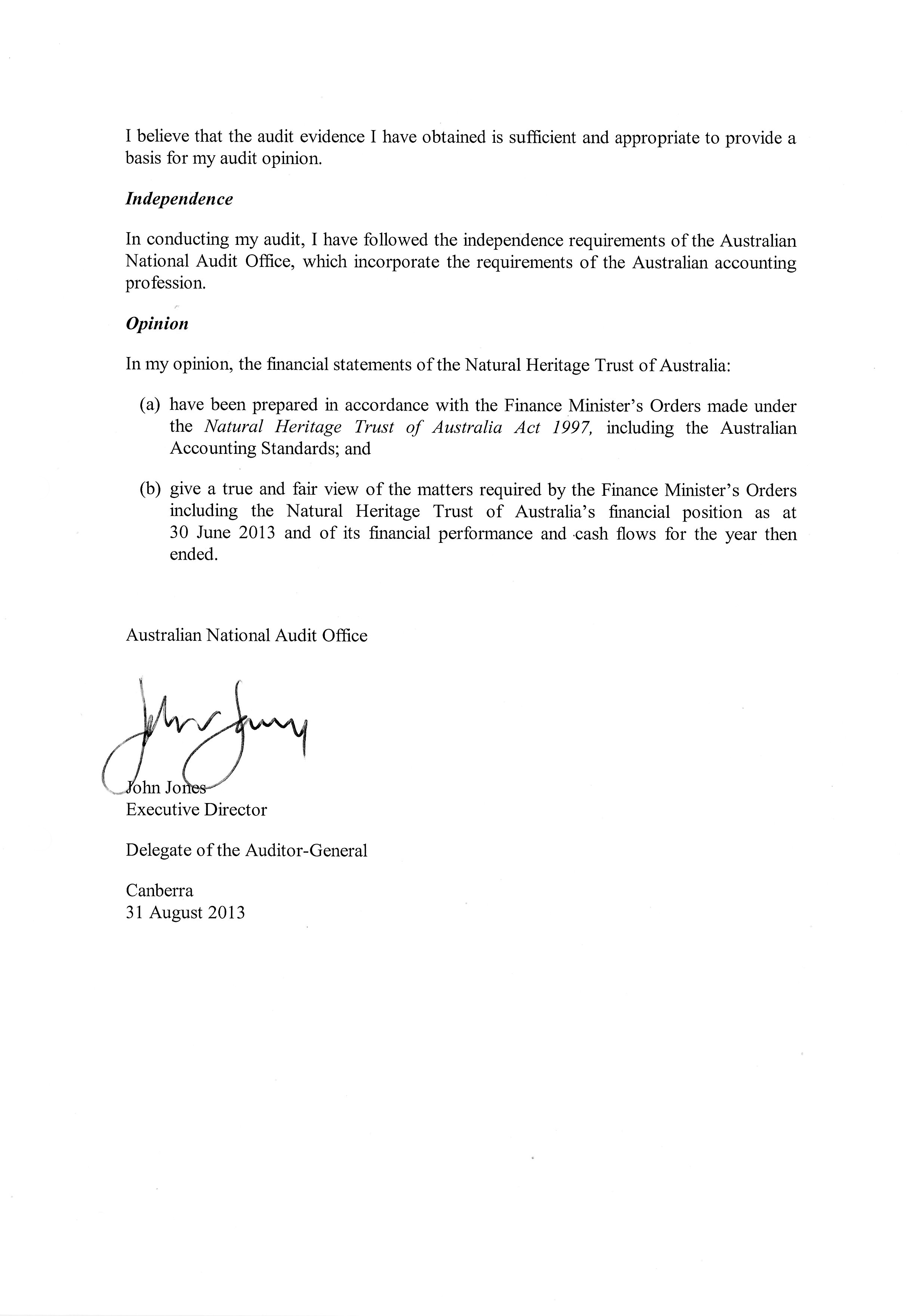independent auditor’s report for the financial statements of the natural heritage trust of australia. covering letter to the minister for the environment, heritage and water. signed john jones, executive director, australian national audit office, delegate of the auditor-general, canberra, 31 august 2013 (page 2 of 2).  